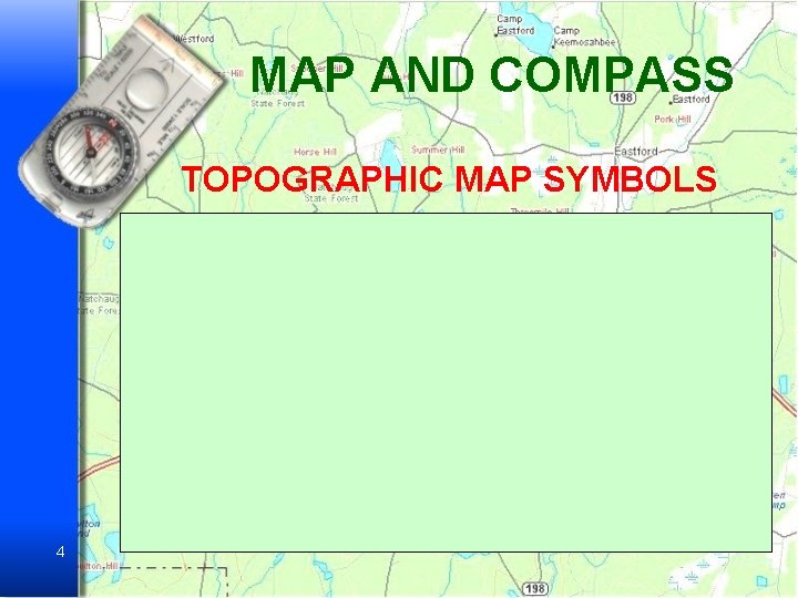 MAP AND COMPASS TOPOGRAPHIC MAP SYMBOLS 4 Primary highway Overpass - Underpass Secondary highway