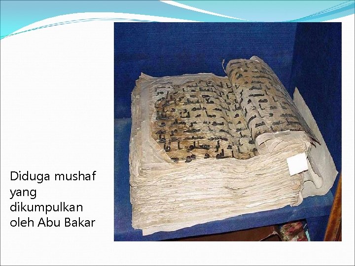 Diduga mushaf yang dikumpulkan oleh Abu Bakar 