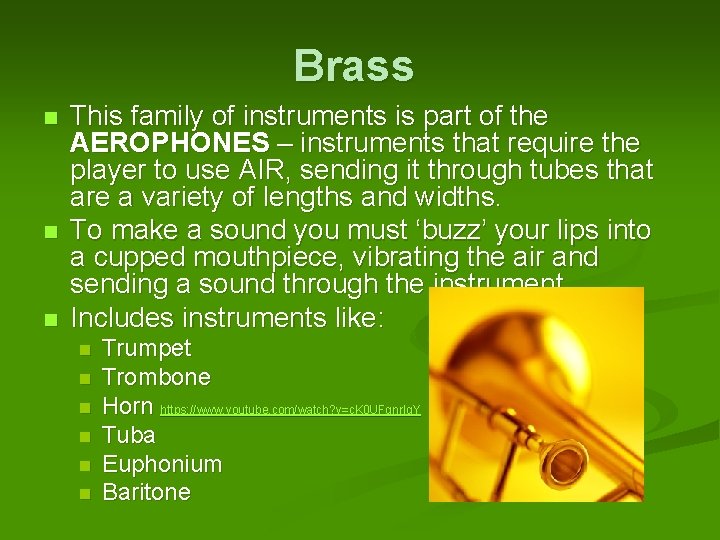 Brass n n n This family of instruments is part of the AEROPHONES –