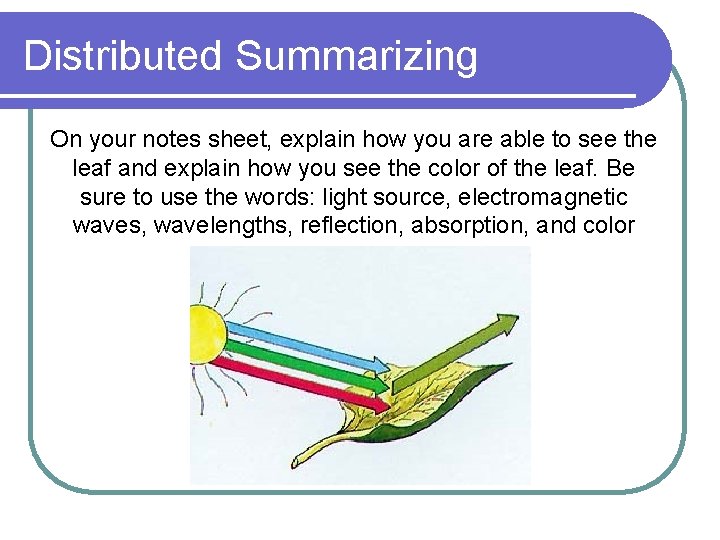 Distributed Summarizing On your notes sheet, explain how you are able to see the