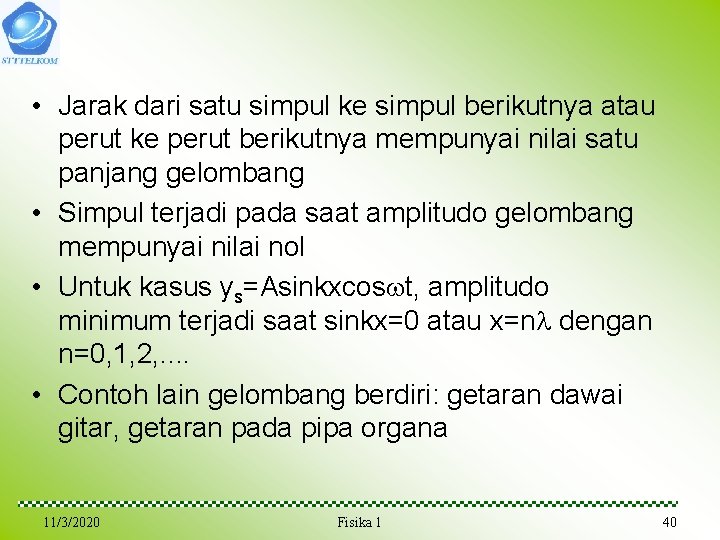 • Jarak dari satu simpul ke simpul berikutnya atau perut ke perut berikutnya • Jarak dari satu simpul ke simpul berikutnya atau perut ke perut berikutnya