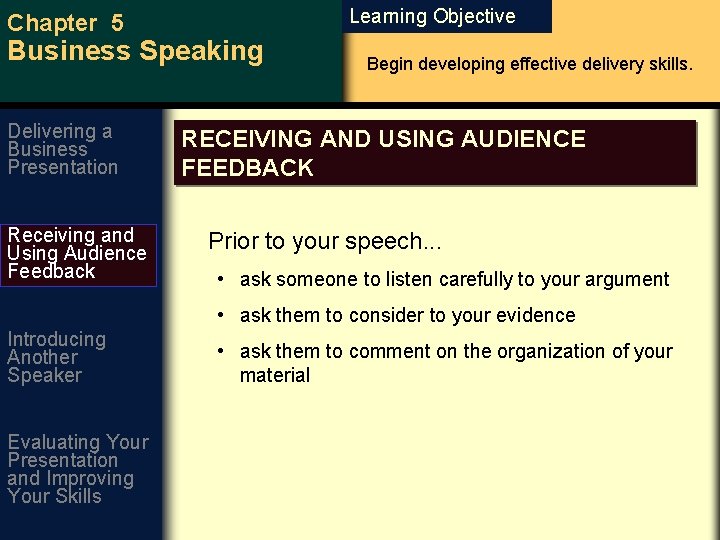 Chapter 5 Learning Objective Business Speaking Delivering a Business Presentation Receiving and Using Audience