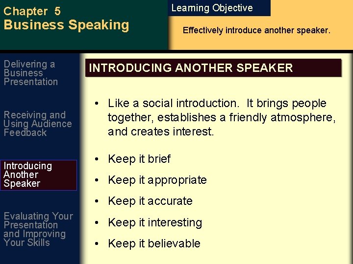 Learning Objective Chapter 5 Business Speaking Delivering a Business Presentation Receiving and Using Audience