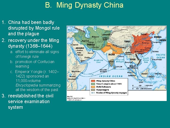 B. Ming Dynasty China 1. China had been badly disrupted by Mongol rule and