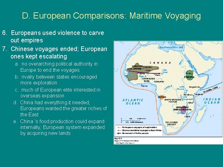 D. European Comparisons: Maritime Voyaging 6. Europeans used violence to carve out empires 7.