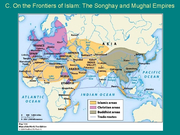 C. On the Frontiers of Islam: The Songhay and Mughal Empires 