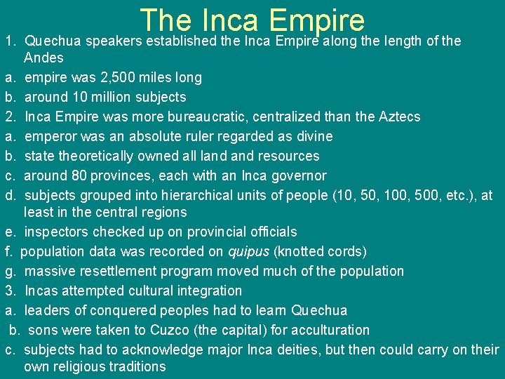 The Inca Empire 1. Quechua speakers established the Inca Empire along the length of