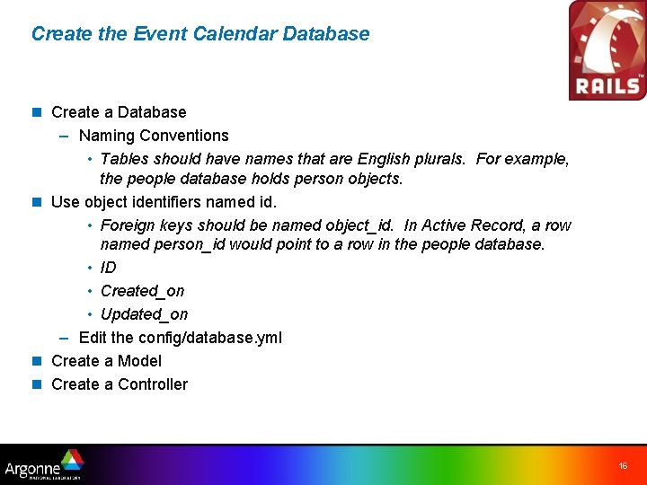 Create the Event Calendar Database n Create a Database – Naming Conventions • Tables