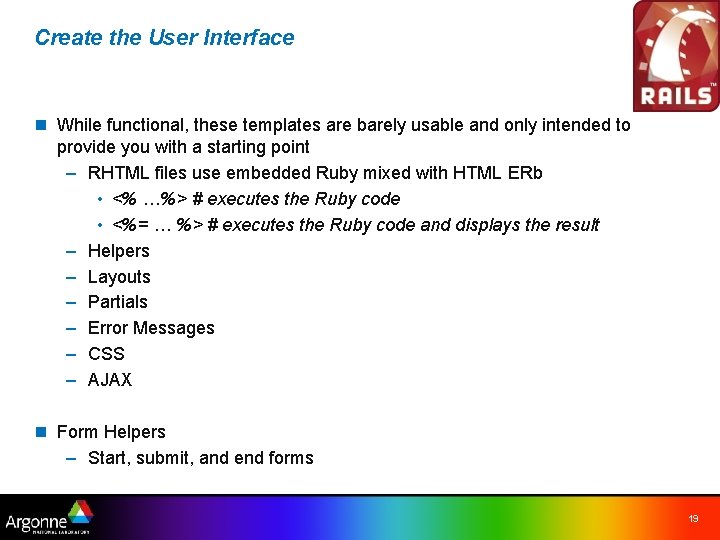 Create the User Interface n While functional, these templates are barely usable and only