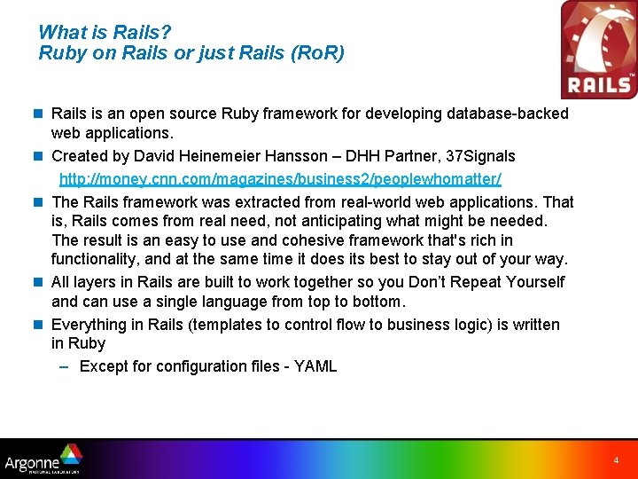 What is Rails? Ruby on Rails or just Rails (Ro. R) n Rails is