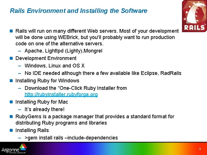 Rails Environment and Installing the Software n Rails will run on many different Web