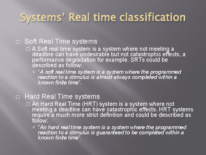 Systems’ Real time classification � Soft Real Time systems � A Soft real time
