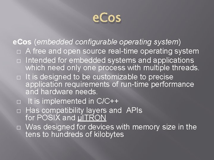 e. Cos (embedded configurable operating system) � A free and open source real-time operating