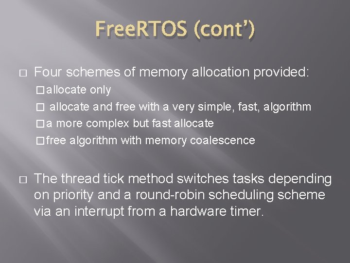 Free. RTOS (cont’) � Four schemes of memory allocation provided: � allocate only �