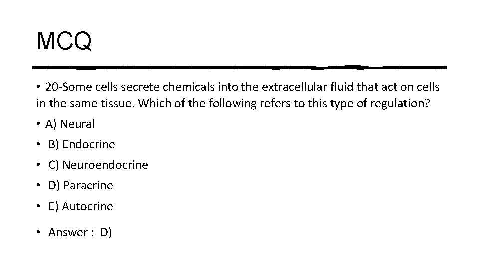 MCQ • 20 -Some cells secrete chemicals into the extracellular fluid that act on
