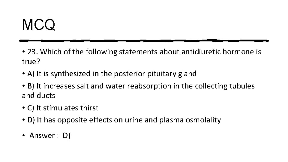 MCQ • 23. Which of the following statements about antidiuretic hormone is true? •