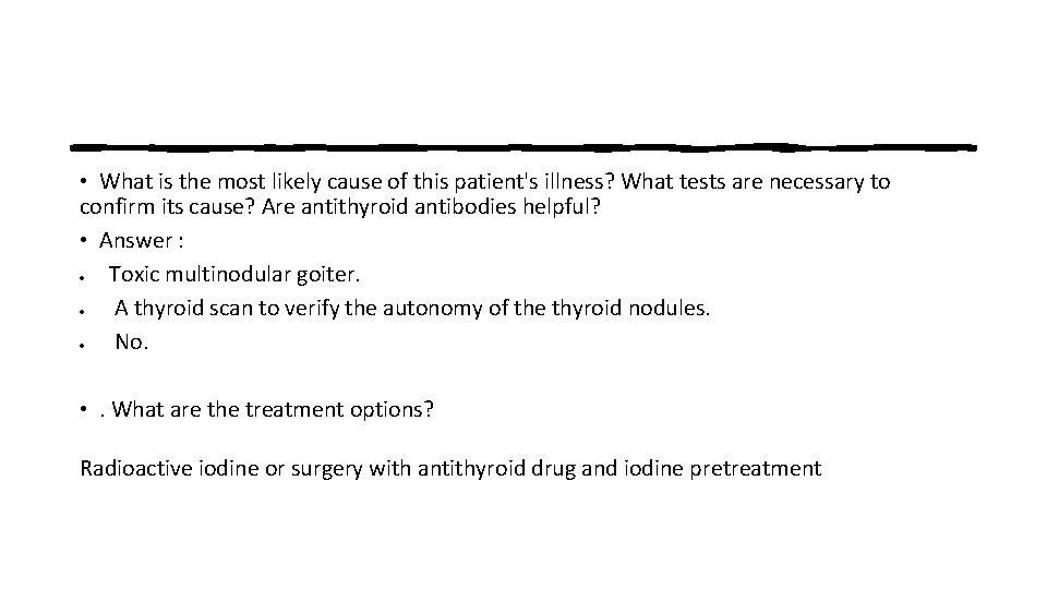  • What is the most likely cause of this patient's illness? What tests