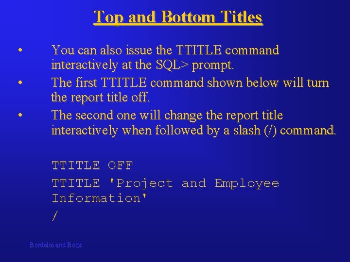 Top and Bottom Titles • • • You can also issue the TTITLE command