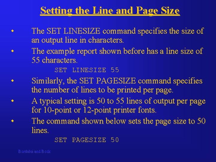 Setting the Line and Page Size • • The SET LINESIZE command specifies the