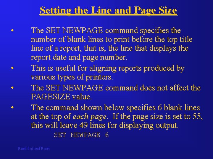 Setting the Line and Page Size • • The SET NEWPAGE command specifies the