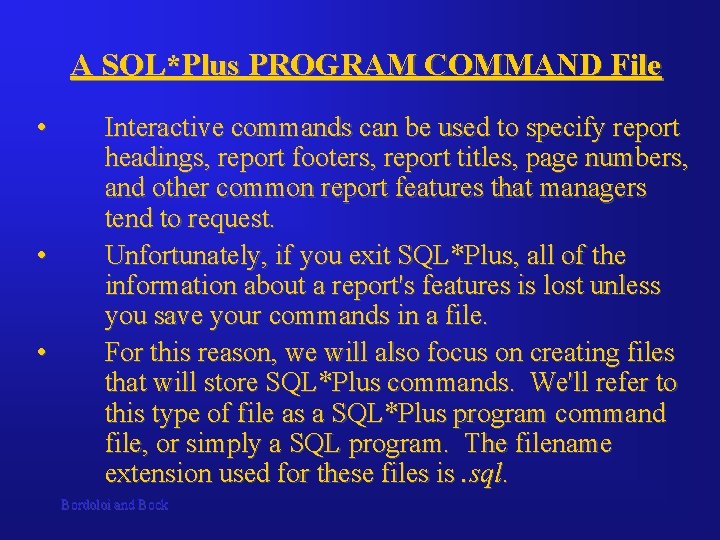 A SQL*Plus PROGRAM COMMAND File • • • Interactive commands can be used to