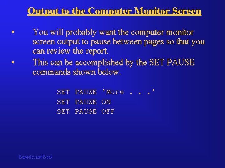 Output to the Computer Monitor Screen • • You will probably want the computer