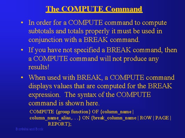 The COMPUTE Command • In order for a COMPUTE command to compute subtotals and