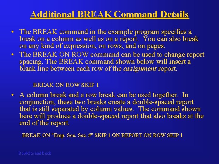 Additional BREAK Command Details • The BREAK command in the example program specifies a