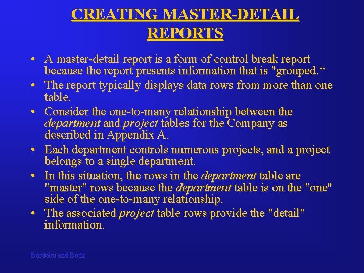 CREATING MASTER-DETAIL REPORTS • A master-detail report is a form of control break report CREATING MASTER-DETAIL REPORTS • A master-detail report is a form of control break report