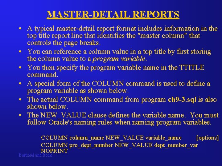 MASTER-DETAIL REPORTS • A typical master-detail report format includes information in the top title