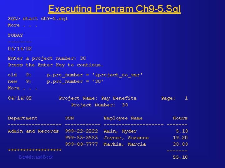 Executing Program Ch 9 -5. Sql SQL> start ch 9 -5. sql More. . Executing Program Ch 9 -5. Sql SQL> start ch 9 -5. sql More. .