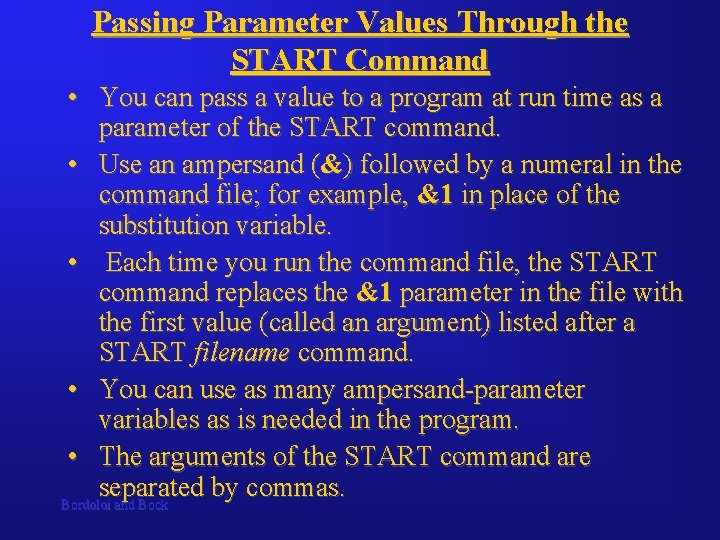 Passing Parameter Values Through the START Command • You can pass a value to