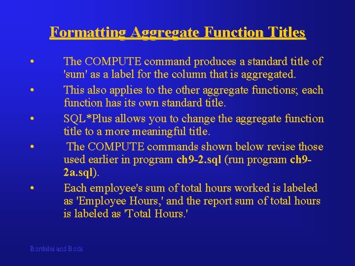 Formatting Aggregate Function Titles • • • The COMPUTE command produces a standard title