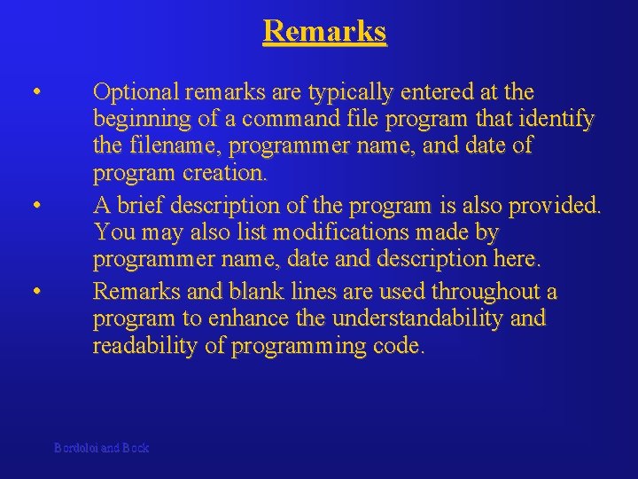 Remarks • • • Optional remarks are typically entered at the beginning of a