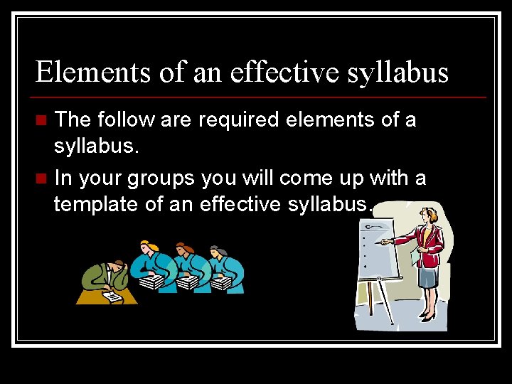 Elements of a Syllabus Writing an effective syllabus