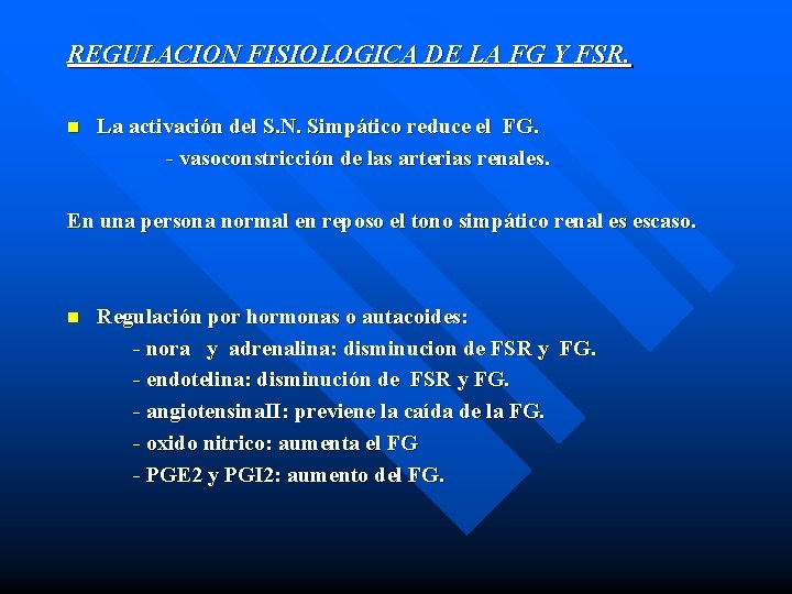 REGULACION FISIOLOGICA DE LA FG Y FSR. n La activación del S. N. Simpático