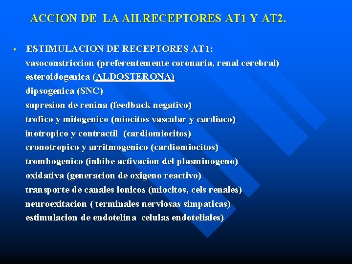 ACCION DE LA AII. RECEPTORES AT 1 Y AT 2. § ESTIMULACION DE RECEPTORES