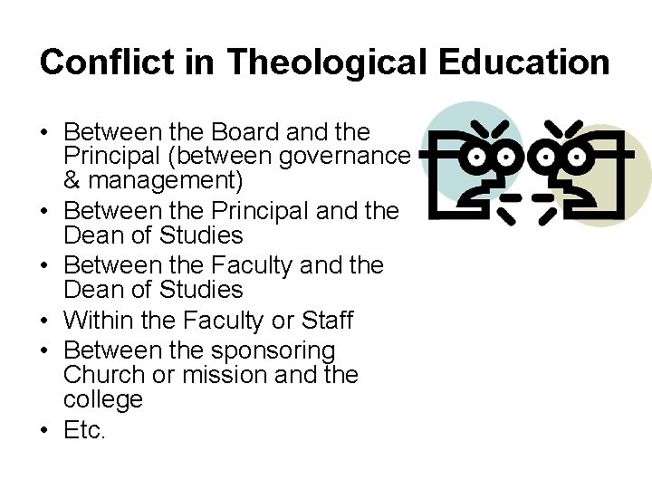 Conflict in Theological Education • Between the Board and the Principal (between governance &