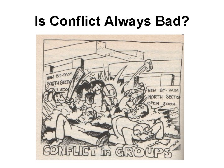 Is Conflict Always Bad? 