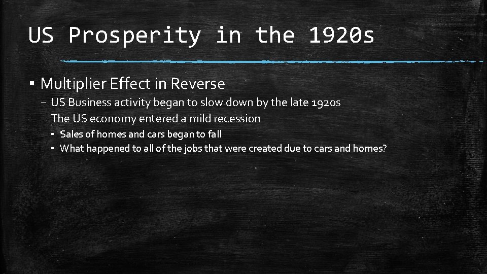 US Prosperity in the 1920 s ▪ Multiplier Effect in Reverse – US Business