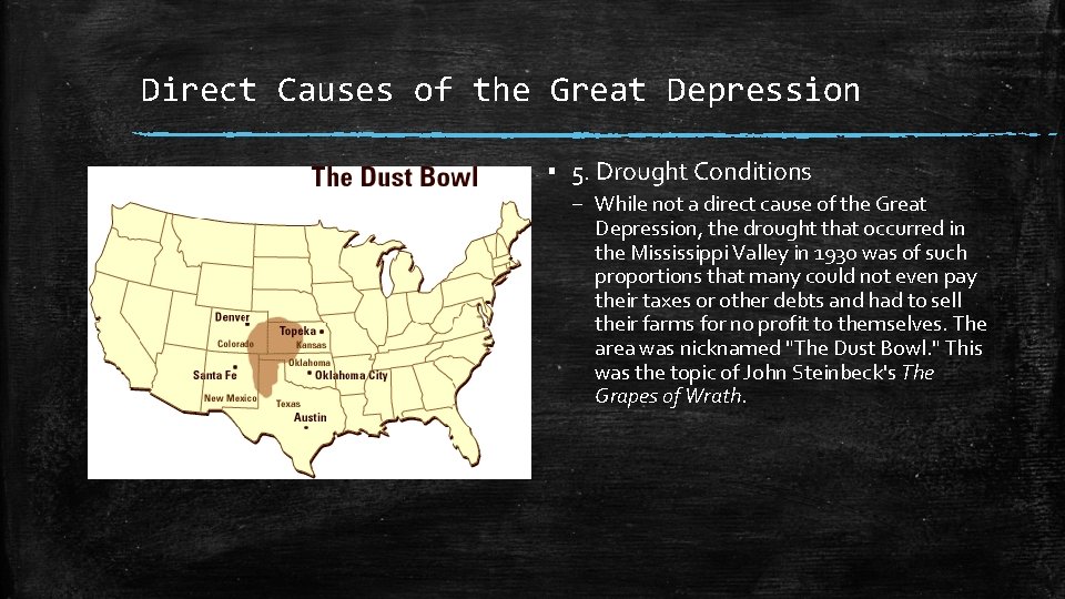 Direct Causes of the Great Depression ▪ 5. Drought Conditions – While not a