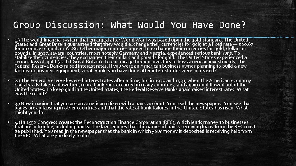 Group Discussion: What Would You Have Done? ▪ 1. ) The world financial system