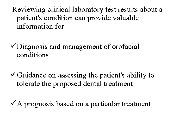  Reviewing clinical laboratory test results about a patient's condition can provide valuable information