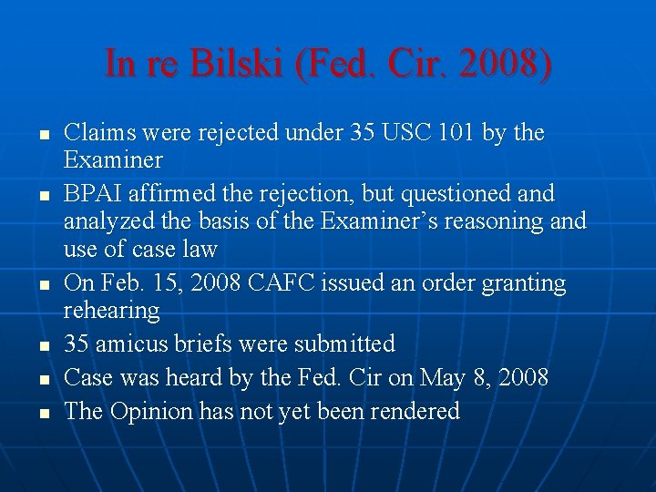 In re Bilski (Fed. Cir. 2008) n n n Claims were rejected under 35