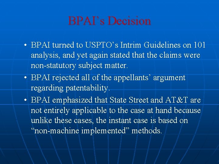 BPAI’s Decision • BPAI turned to USPTO’s Intrim Guidelines on 101 analysis, and yet