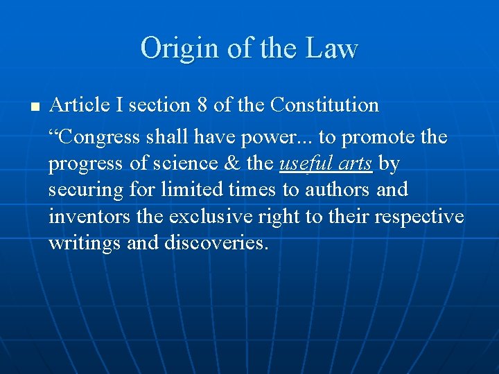 Origin of the Law n Article I section 8 of the Constitution “Congress shall