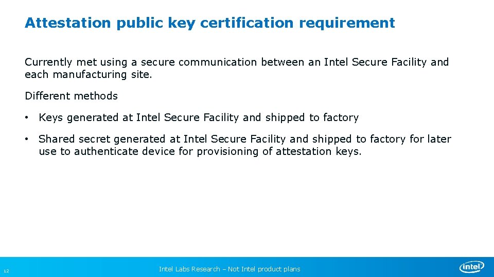 Attestation public key certification requirement Currently met using a secure communication between an Intel