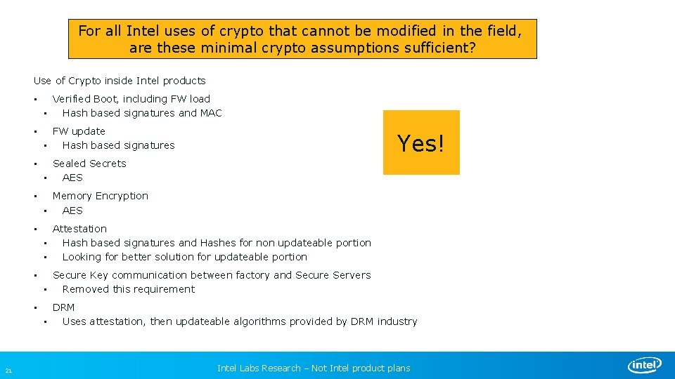 For all Intel uses of crypto that cannot be modified in the field, are
