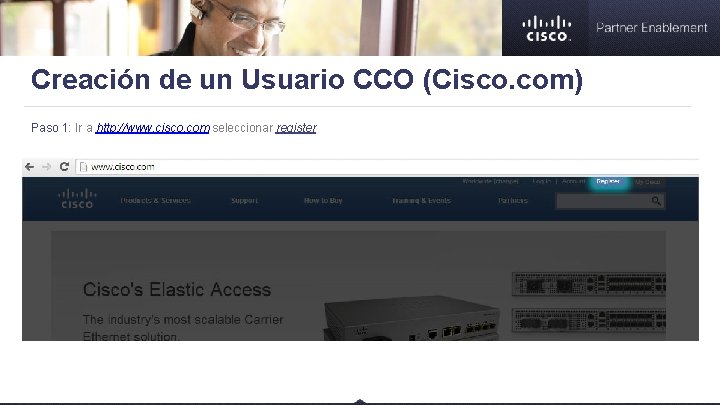 Creación de un Usuario CCO (Cisco. com) Paso 1: Ir a http: //www. cisco.