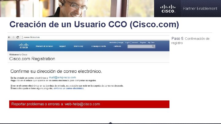 Creación de un Usuario CCO (Cisco. com) Paso 5: Confirmación de registro mail@empresa. com